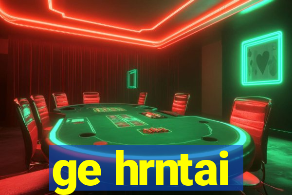 ge hrntai